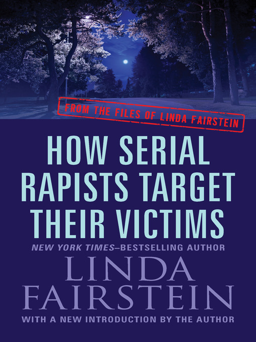 Title details for How Serial Rapists Target Their Victims by Linda Fairstein - Available